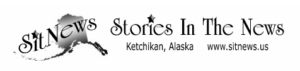 SitNews - Stories on the News - Ketchikan, Alaska